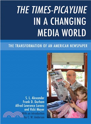 The Times-Picayune in a Changing Media World ─ The Transformation of an American Newspaper