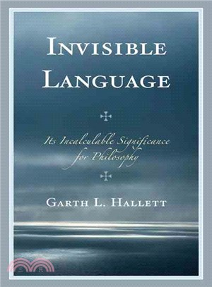 Invisible Language ─ Its Incalculable Significance for Philosophy