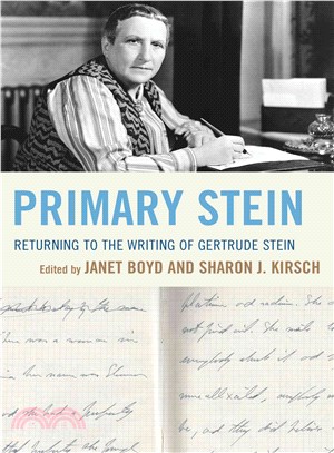 Primary Stein ─ Returning to the Writing of Gertrude Stein