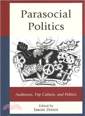 Parasocial Politics ─ Audiences, Pop Culture, and Politics
