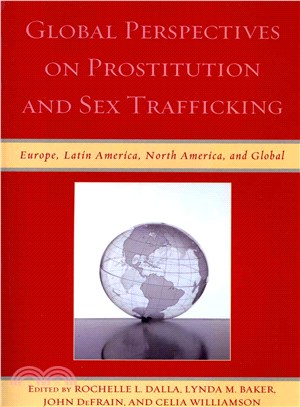 Global Perspectives on Prostitution and Sex Trafficking ― Europe, Latin America, North America, and Global