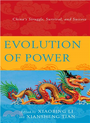 Evolution of Power ─ China's Struggle, Survival, and Success