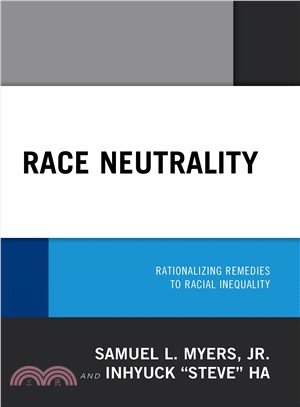 Race Neutrality ― Rationalizing Remedies to Racial Inequality