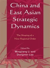 China and East Asian Strategic Dynamics ─ The Shaping of a New Regional Order