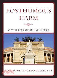 Posthumous Harm ― Why the Dead Are Still Vulnerable