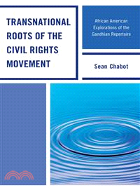 Transnational Roots of the Civil Rights Movement ─ African American Explorations of the Gandhian Repertoire