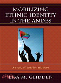 Mobilizing Ethnic Identities in the Andes ― A Study of Ecuador and Peru