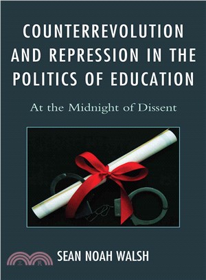 Counterrevolution and Repression in the Politics of Education ─ At the Midnight of Dissent