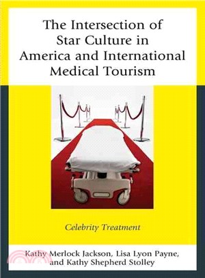 The Intersection of Star Culture in America and International Medical Tourism ─ Celebrity Treatment