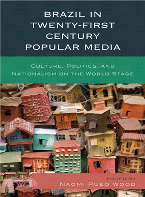 Brazil in Twenty-First Century Popular Media ─ Culture, Politics, and Nationalism on the World Stage