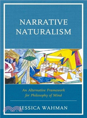 Narrative Naturalism ─ An Alternative Framework for Philosophy of Mind