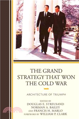 The Grand Strategy That Won the Cold War ─ Architecture of Triumph