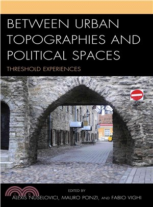 Between Urban Topographies and Political Spaces ─ Threshold Experiences