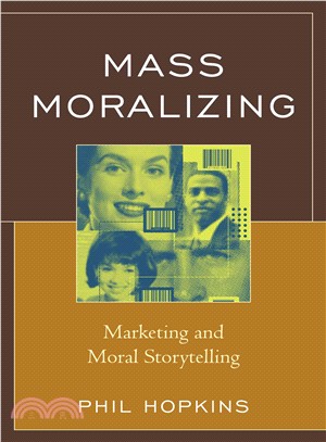 Mass Moralizing ─ Marketing and Moral Storytelling