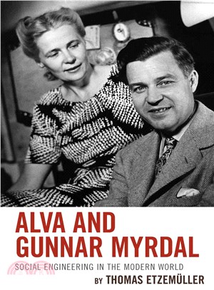 Alva and Gunnar Myrdal ─ Social Engineering in the Modern World