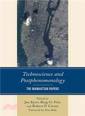 Technoscience and Postphenomenology ─ The Manhattan Papers
