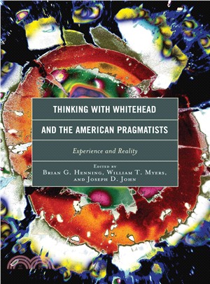 Thinking With Whitehead and the American Pragmatists ─ Experience and Reality