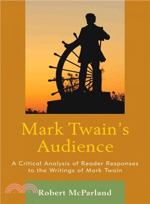 Mark Twain's Audience ─ A Critical Analysis of Reader Responses to the Writings of Mark Twain