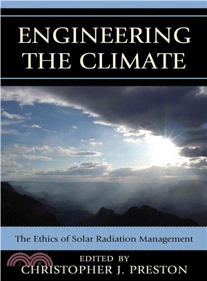 Engineering the Climate ─ The Ethics of Solar Radiation Management