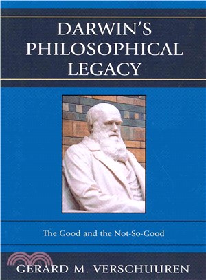 Darwin's Philosophical Legacy ― The Good and the Not-so-good