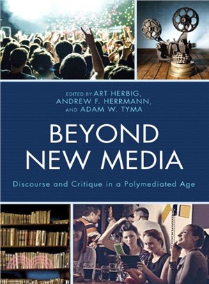 Beyond New Media ─ Discourse and Critique in a Polymediated Age