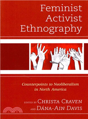 Feminist Activist Ethnography ─ Counterpoints to Neoliberalism in North America