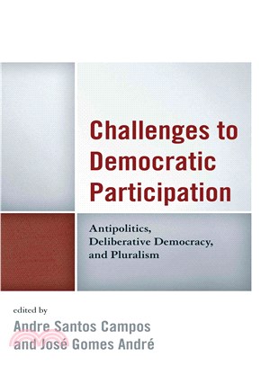 Challenges to Democratic Participation ― Antipolitics, Deliberative Democracy, and Pluralism