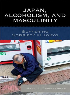 Japan, Alcoholism, and Masculinity ― Suffering Sobriety in Tokyo