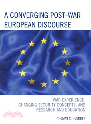 A Converging Post-War European Discourse ─ War Experience, Changing Security Concepts, and Research and Education