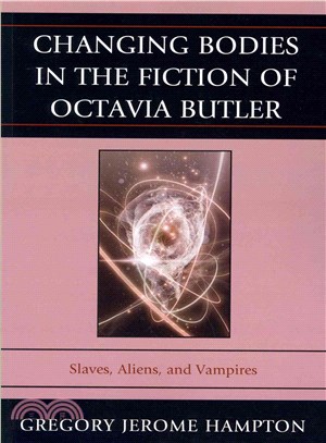 Changing Bodies in the Fiction of Octavia Butler ─ Slaves, Aliens, and Vampires