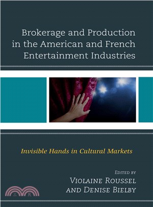 Brokerage and Production in the American and French Entertainment Industries ─ Invisible Hands in Cultural Markets