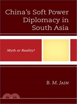 China's Soft Power Diplomacy in South Asia ─ Myth or Reality?