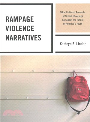 Rampage Violence Narratives ─ What Fictional Accounts of School Shootings Say About the Future of America's Youth