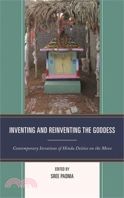 Inventing and Reinventing the Goddess ─ Contemporary Iterations of Hindu Deities on the Move