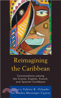 Reimagining the Caribbean ─ Conversations Among the Creole, English, French, and Spanish Caribbean