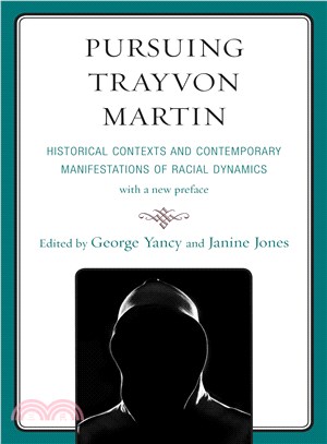 Pursuing Trayvon Martin ─ Historical Contexts and Contemporary Manifestations of Racial Dynamics