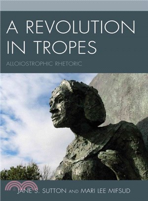 A Revolution in Tropes ─ Alloiostrophic Rhetoric