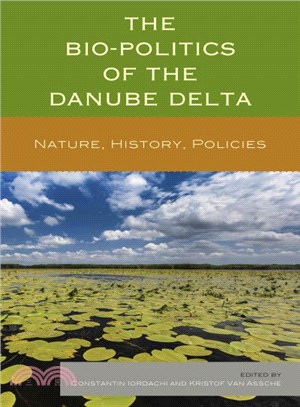 The Bio-politics of the Danube Delta ─ Nature, History, Policies