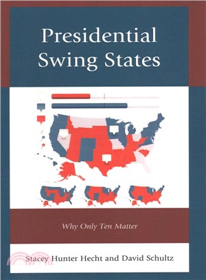Presidential Swing States ─ Why Only Ten Matter