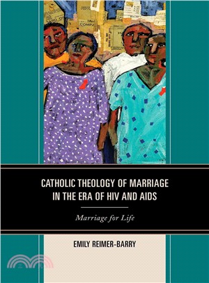 Catholic Theology of Marriage in the Era of HIV and AIDS ─ Marriage for Life