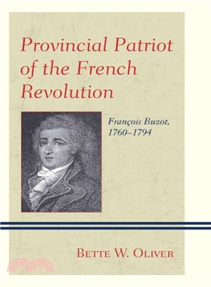 Provincial Patriot of the French Revolution ─ Fran蔞is Buzot, 1760-1794
