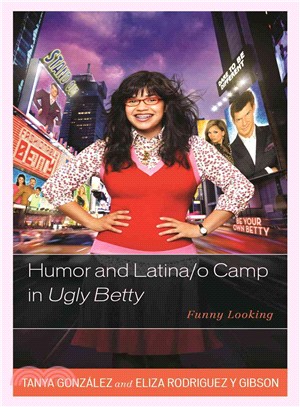 Humor and Latina/o Camp in Ugly Betty ─ Funny Looking