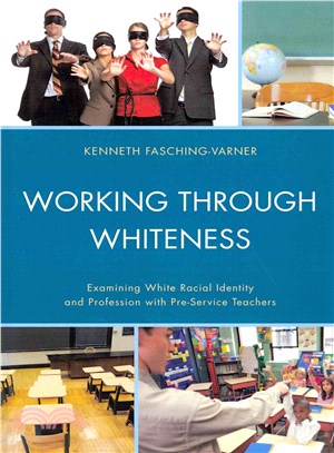 Working Through Whiteness ─ Examining White Racial Identity and Profession With Pre-Service Teachers