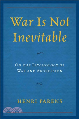 War Is Not Inevitable ─ On the Psychology of War and Aggression
