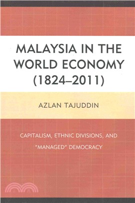 Malaysia in the World Economy (1824?011) ― Capitalism, Ethnic Divisions, and "Managed" Democracy