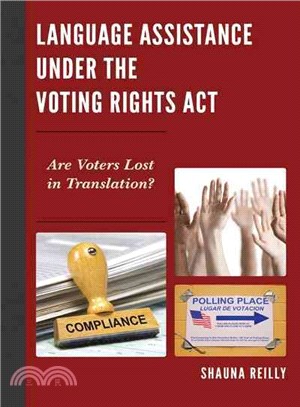 Language Assistance Under the Voting Rights Act ─ Are Voters Lost in Translation?