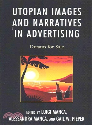 Utopian Images and Narratives in Advertising ─ Dreams for Sale