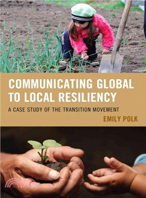 Communicating global to local resiliency : a case study of the transition movement /