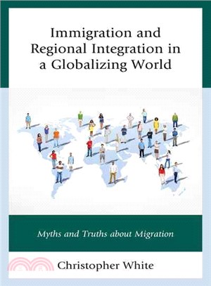 Immigration and Regional Integration in a Globalizing World ─ Myths and Truths About Migration