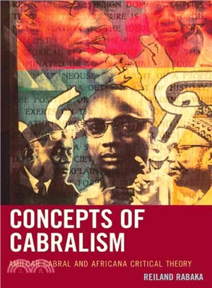 Concepts of Cabralism ─ Amilcar Cabral and Africana Critical Theory